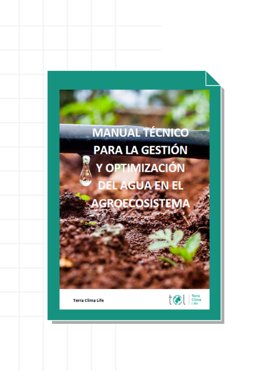 Manual Técnico para la Gestión y Optimización del Agua en el Agroecosistema_2022_TCL